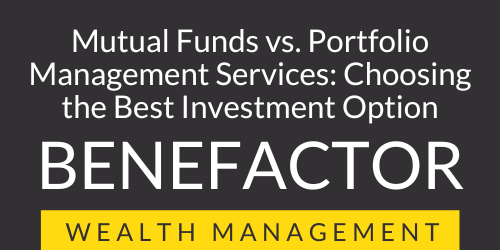 Mutual Funds vs. Portfolio Management Services: Choosing the Best Investment Option