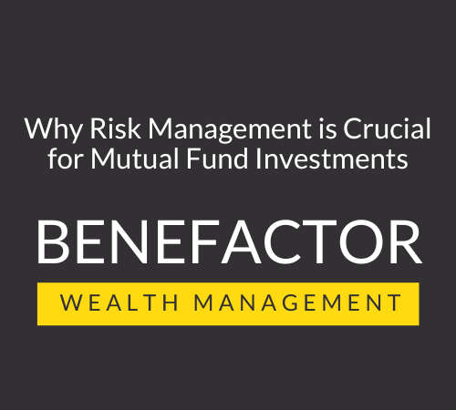 Why Risk Management is Crucial for Mutual Fund Investments