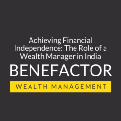 Achieving Financial Independence The Role of a Wealth Manager in India