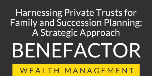 Private Trusts for Family and Succession Planning